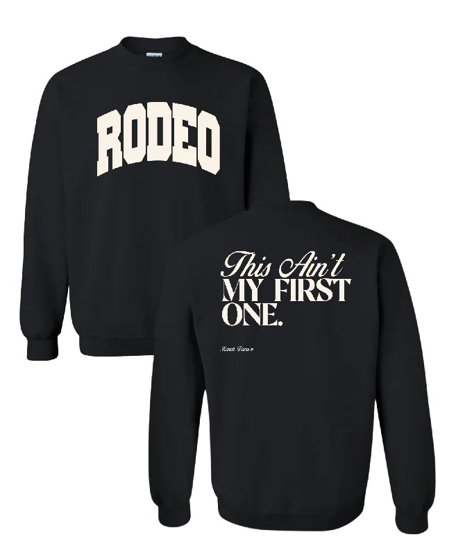 RODEO - THIS AIN'T MY FIRST ONE SWEATSHIRT